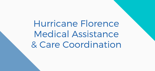 Medical Assistance and Care Coordination for Hurricane Florence